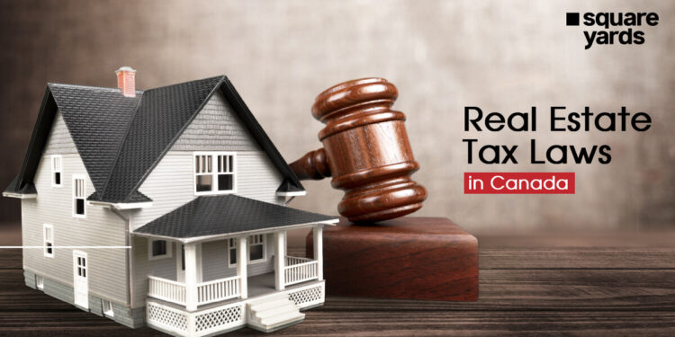 A to Z Guide on Real Estate Tax Laws in Canada